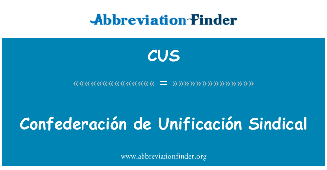 CUS: Confederación de Unificación Sindical