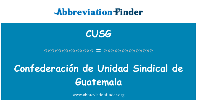 CUSG: Confederación de Unidad Sindical de Guatemala