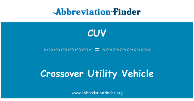 CUV: Crossover Utility Vehicle