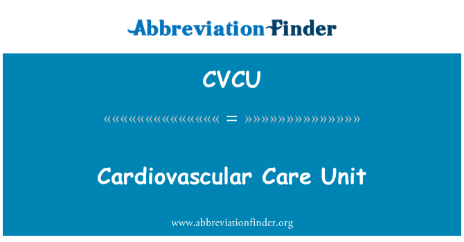 CVCU: وحدة رعاية القلب والأوعية الدموية