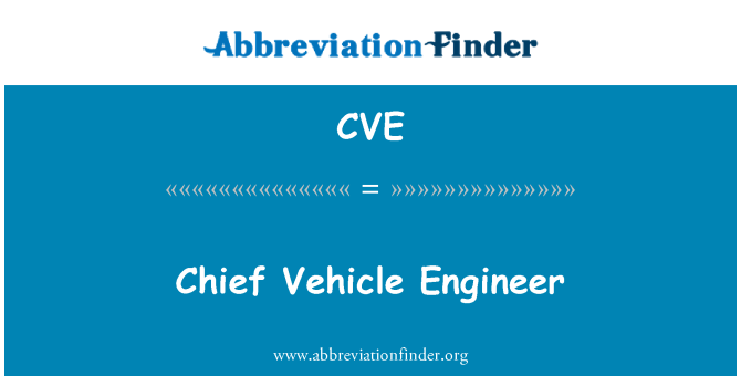 CVE: Chief Vehicle Engineer