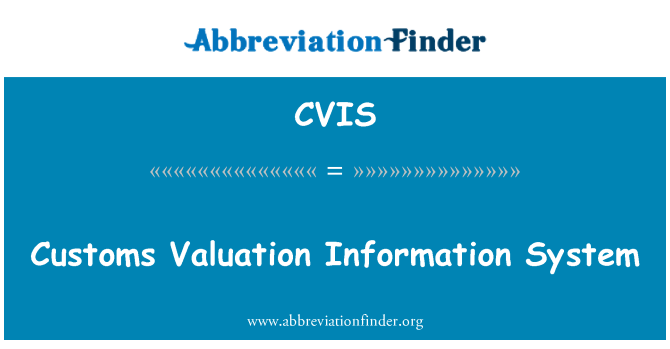 CVIS: Sistema de información de valoración aduanera