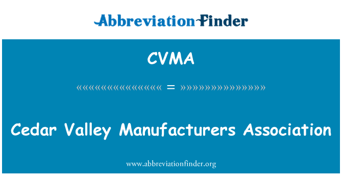 CVMA: Cedar dalen Manufacturers Association