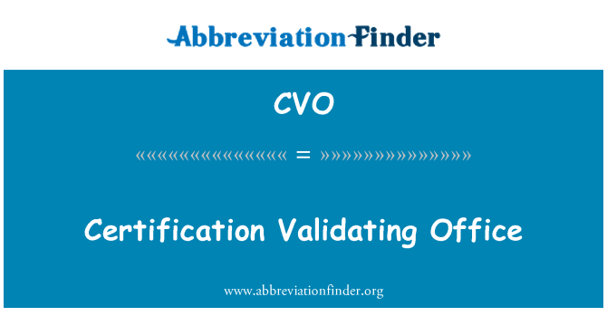 CVO: Certification Validating Office