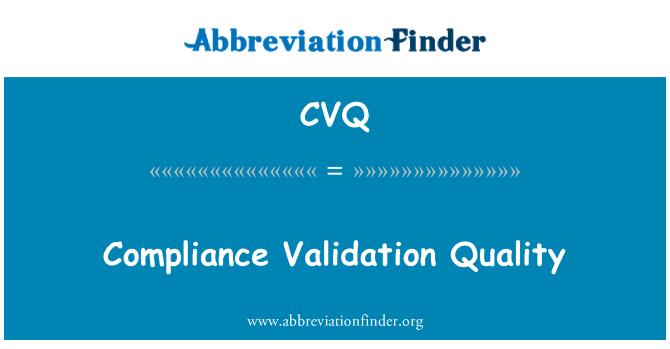CVQ: Compliance Validation Quality