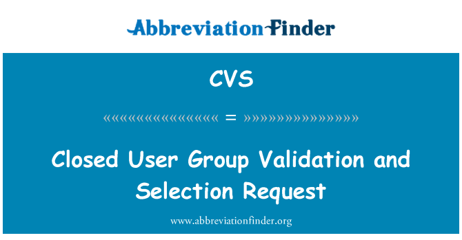 CVS: Suljetun käyttäjäryhmän validointi ja valinta pyyntö