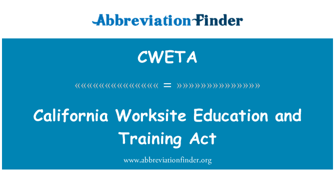 CWETA: California chantier Education and Training Act