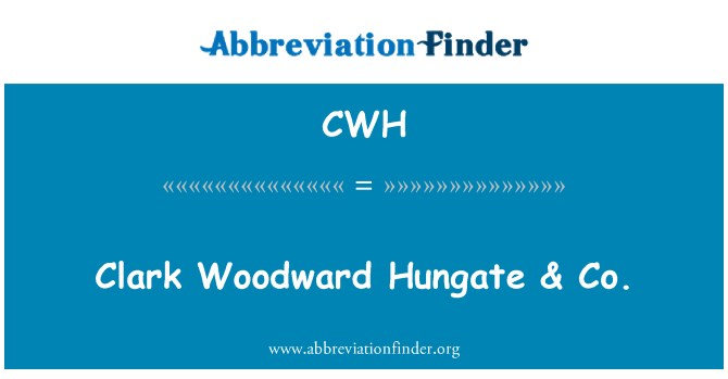 CWH: Clark Woodward Hungate & công