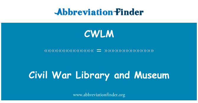 CWLM: Civil War Library and Museum