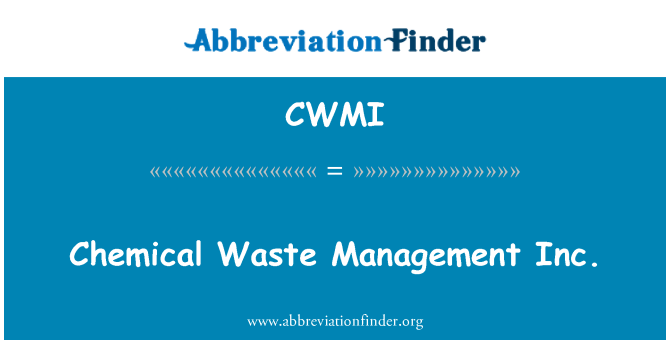 CWMI: Chemical Waste Management Inc.