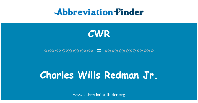CWR: Charles Wills Redman Jr.