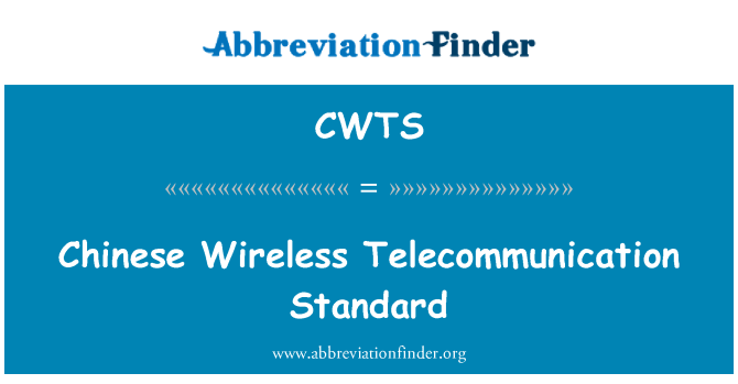 CWTS: Chinese Wireless Telecommunication Standard