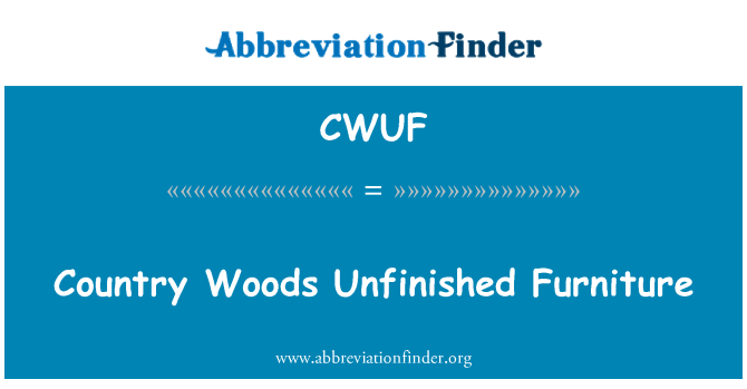 CWUF: Country Woods Unfinished Furniture