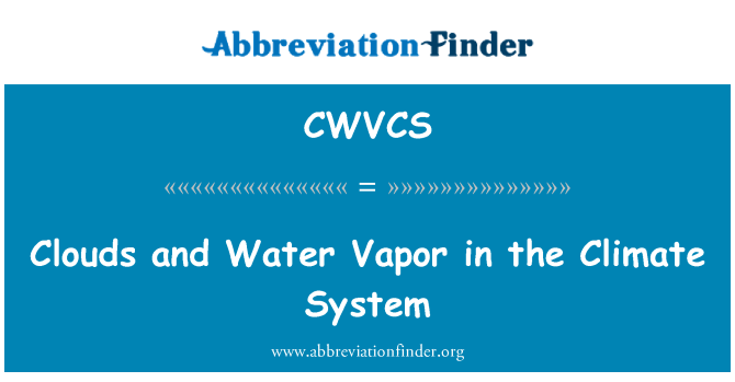 CWVCS: बादलों और जलवायु प्रणाली में जल वाष्प