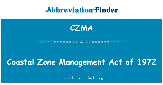 CZMA: Coastal Zone Management Act of 1972