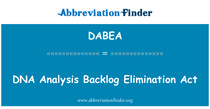 DABEA: DNA Analysis Backlog Elimination Act