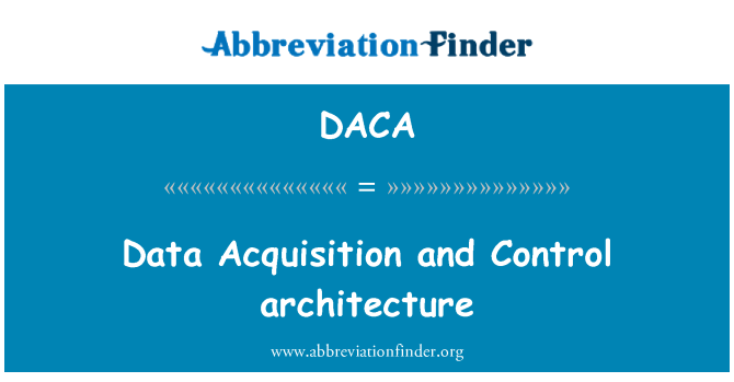 DACA: Data Acquisition and Control architecture