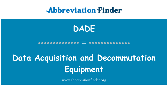 DADE: Datenerfassung und Decommutation Ausrüstung