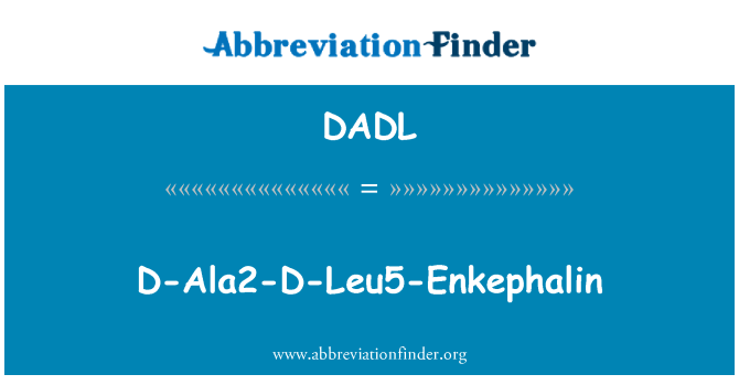 DADL: D-Ala2-D-Leu5-Enkephalin