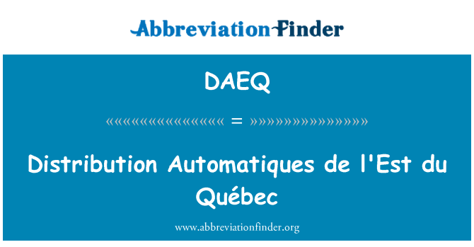 DAEQ: Distribuição Automatiques de l'Est du Québec