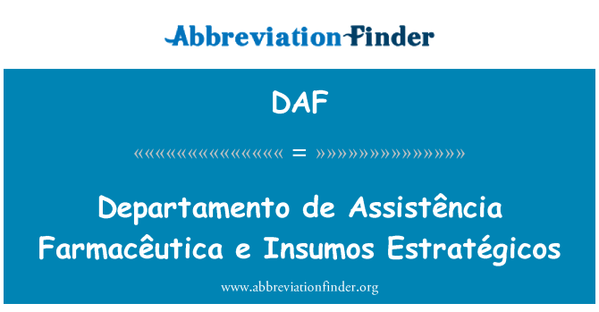 DAF: Departamento de Assistência Farmacêutica e Insumos Estratégicos
