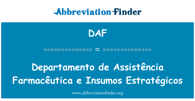 DAF: המחלקה הבינלאומית דה Assistência אי Farmacêutica Insumos Estratégicos