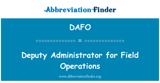 DAFO: Заместитель администратора для полевых операций