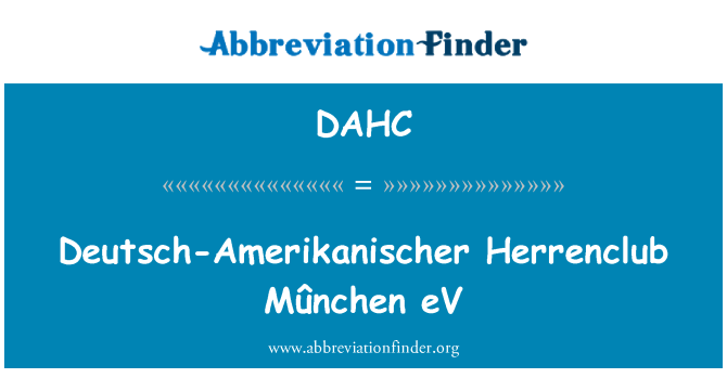 DAHC: Deutsch-Amerikanischer Herrenclub Mûnchen eV