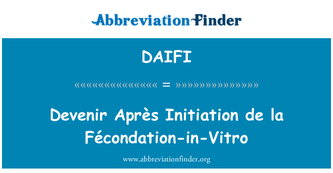 DAIFI: Ma Après inicjacji de la Fécondation-in Vitro