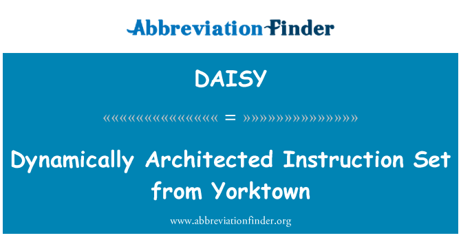 DAISY: Yorktown से गतिशील रूप से Architected अनुदेश समुच्चय