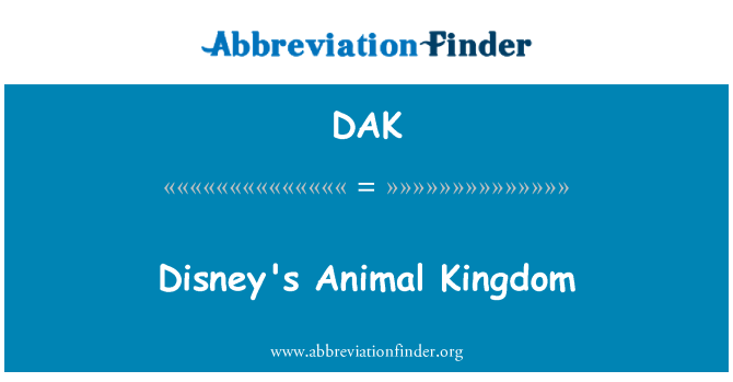 DAK Definition: Disney's Animal Kingdom | Abbreviation Finder