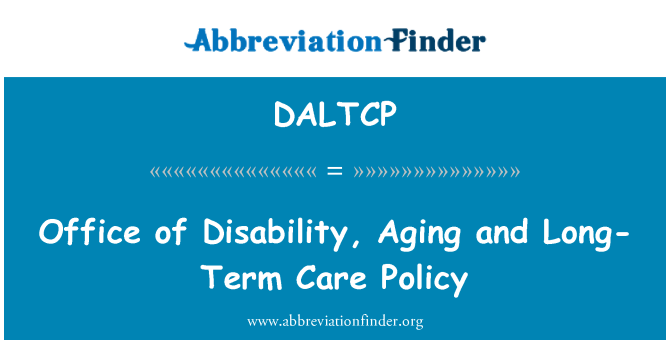 DALTCP: विकलांगता, उम्र बढ़ने और दीर्घकालिक देखभाल नीति का कार्यालय