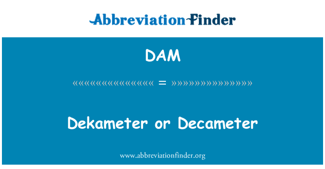 DAM: Dekameter jew Decameter