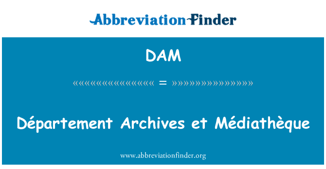 DAM: L-arkivji Département et Médiathèque