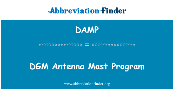 DAMP: DGM antena Mast Program