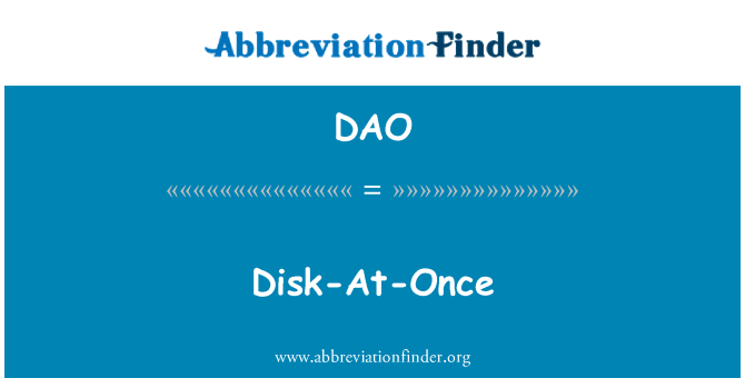 DAO: Disk-At-Once