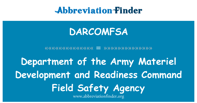 DARCOMFSA: Department of the Army Materiel Development and Readiness Command Field Safety Agency