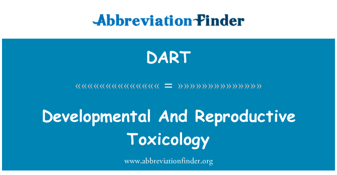 DART: Developmental And Reproductive Toxicology