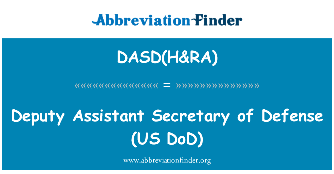 DASD(H&RA): Deputy Assistant Secretary of Defense (USAs DoD)