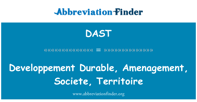 DAST: دیولوپمانٹ پائیدار, اماناگمانٹ, Societe, ٹیرریٹاری