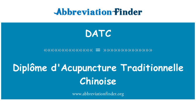 DATC: D'Acupuncture diplôme traditionelle Chinoise