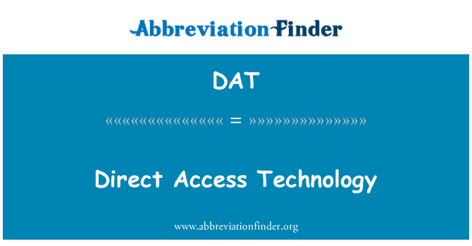 DAT: Direct Access Technology