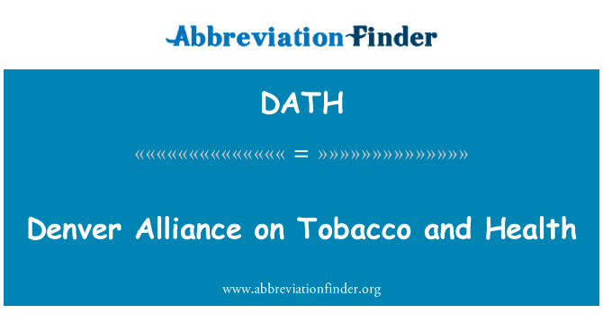 DATH: พันธมิตรเดนเวอร์เกี่ยวกับบุหรี่และสุขภาพ