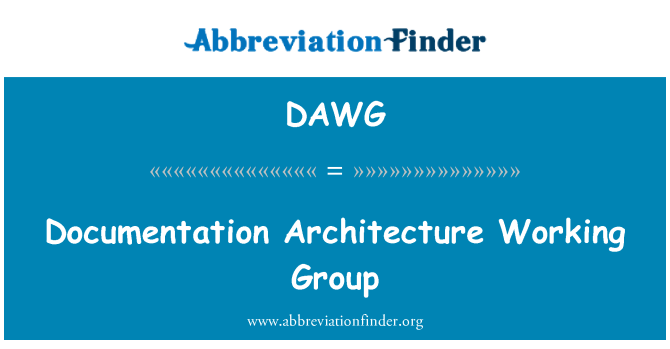 DAWG: Documentation Architecture Working Group