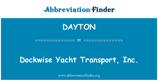 DAYTON: Dockwise Yacht Transport, Inc.