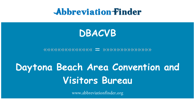 DBACVB: Daytona Beach obszarze Konwencji i Visitors Bureau