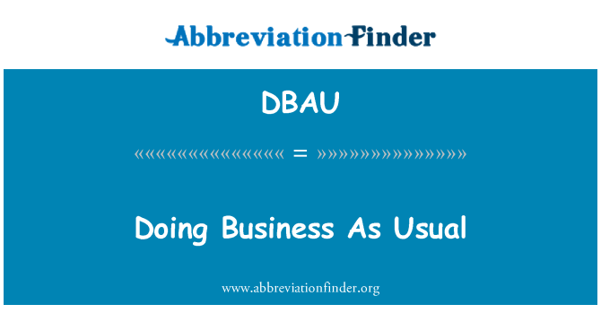 DBAU: सामान्य रूप में व् यापार करना