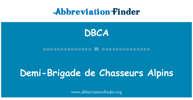 DBCA: Demi-Brigade de Chasseurs Alpins