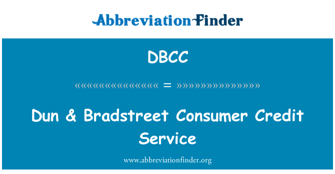 DBCC: Dun & Bradstreet consumatorului Credit Service