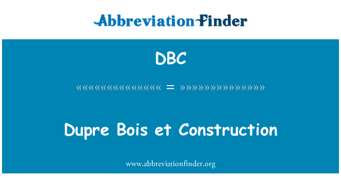 DBC: Dupre Bois et gradnja